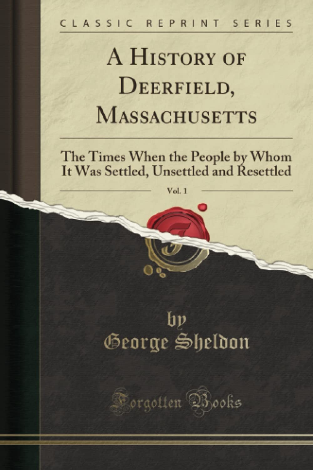 A History of Deerfield Massachusetts Vol 1 A History of Deerfield Massachusetts Vol 1