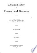 A Standard History of Kansas and Kansans A Standard History of Kansas and Kansans